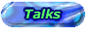 Talks